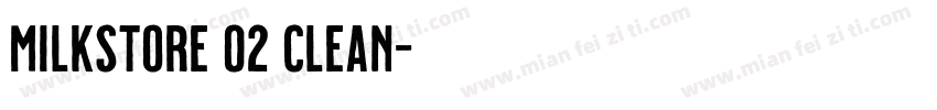 Milkstore 02 Clean字体转换